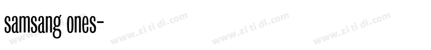 samsang ones字体转换